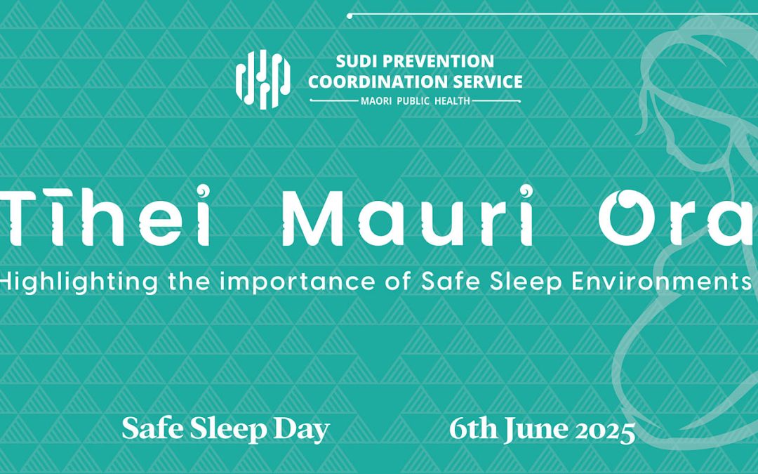 Te Rā Mokopuna – Safe Sleep Day 2025: Tihei Mauri Ora