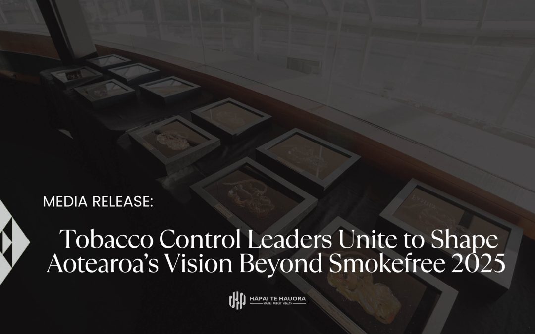 Tobacco Control Leaders unite to shape Aotearoa’s vision beyond Smokefree 2025